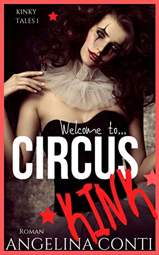 Welcome to... CIRCUS KINK! (Kinky Tales 1)