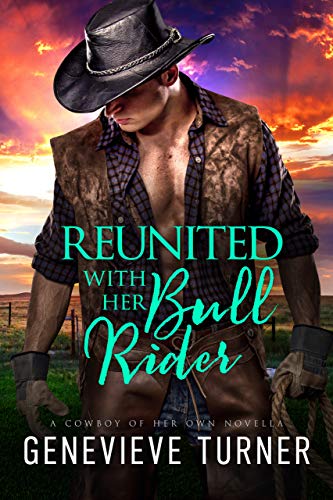 Reunited with Her Bull Rider (A Cowboy of Her Own Book 6)