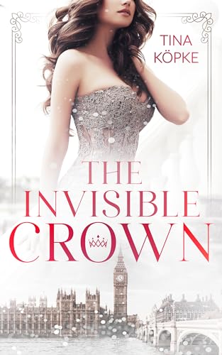 The Invisible Crown: Royal Romance
