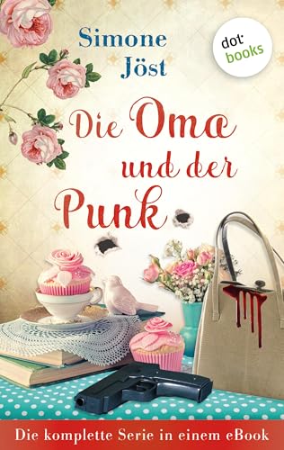 Die Oma und der Punk: Die komplette Serie in einem eBook
