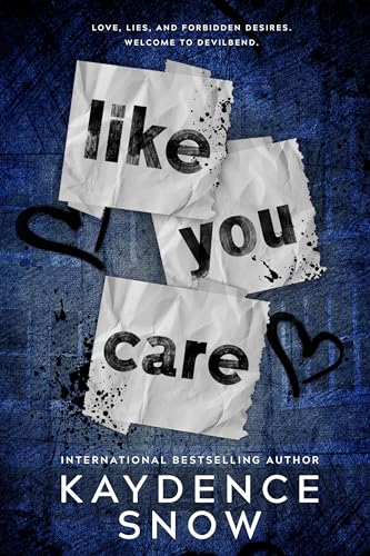Like You Care: A Dark High School Bully Romance (Devilbend Dynasty Book 1)