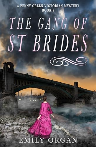 The Gang of St Bride's: A Victorian Murder Mystery (Penny Green Series Book 9) (Penny Green Victorian Mystery Series)