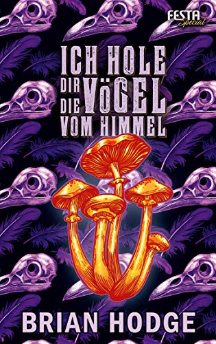 Ich hole dir die Vögel vom Himmel: Thriller