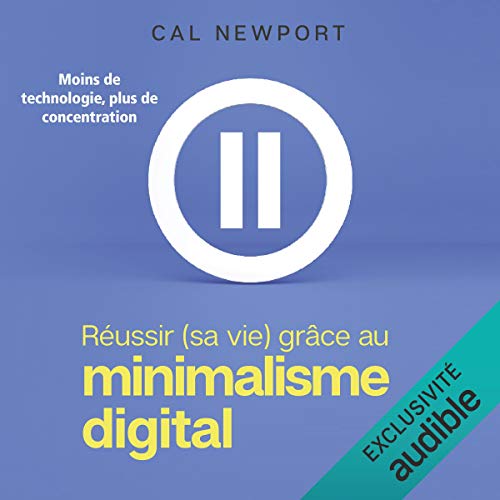 Réussir (sa vie) grâce au minimalisme digital