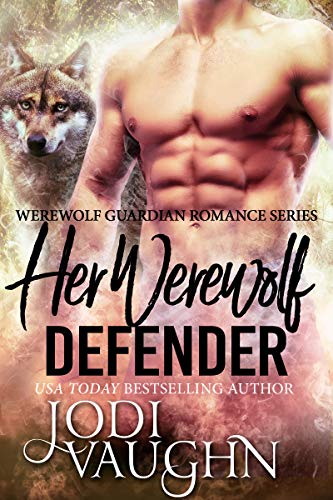 Her Werewolf Defender (Werewolf Guardian Romance Series Book 3)