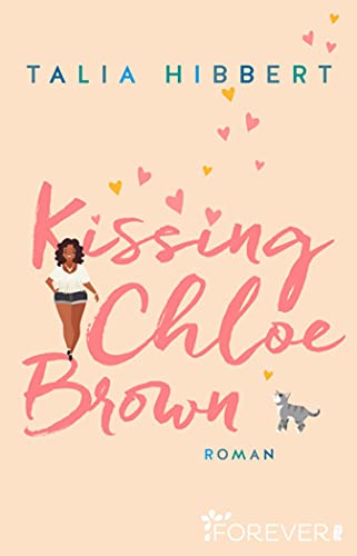 Kissing Chloe Brown: Roman | Riesiger TikTok-Erfolg in den USA – Die perfekte Mischung aus Feelgood-RomCom und Romance (Brown Sisters 1)