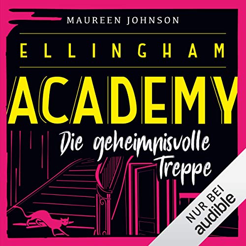 Die geheimnisvolle Treppe: Ellingham Academy 2