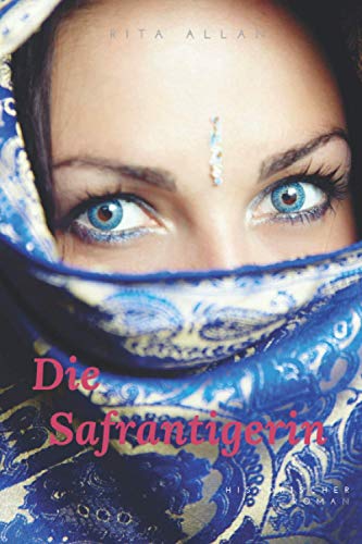 Die Safrantigerin: Historischer Roman