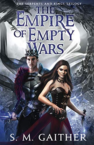 The Empire of Empty Wars (Serpents and Kings, Band 3)
