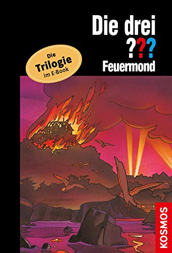 Die drei ??? Feuermond (drei Fragezeichen): Die Trilogie im E-Book