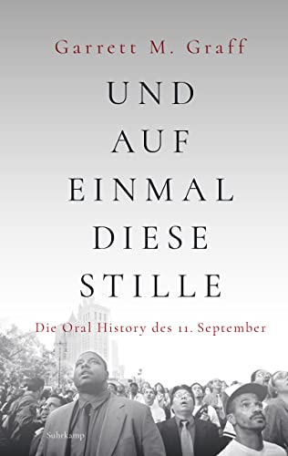 Und auf einmal diese Stille: Die Oral History des 11. September (suhrkamp taschenbuch)