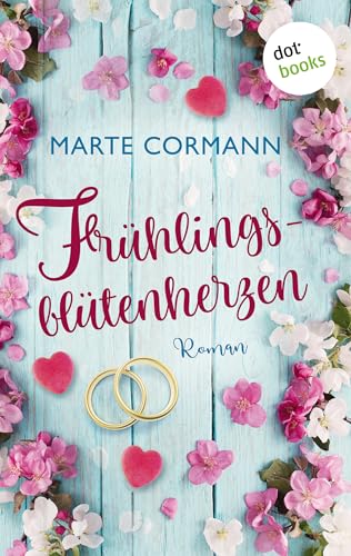 Frühlingsblütenherzen: Roman