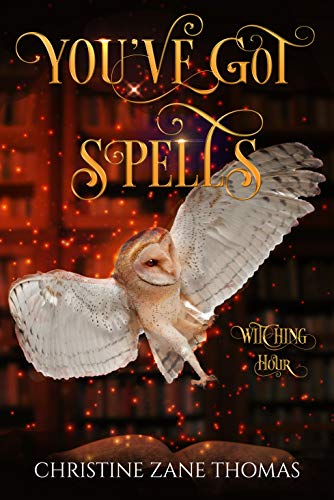 You've Got Spells: A Paranormal Women's Fiction Mystery (Witching Hour Book 4)