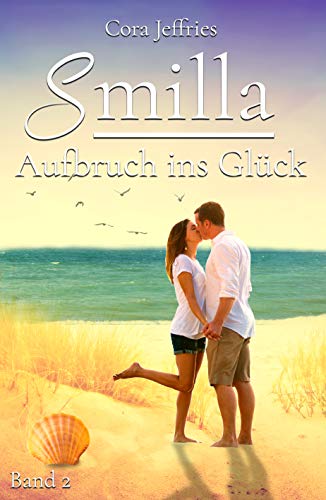 Smilla - Aufbruch ins Glück (Aufbruch Reihe Band 2)