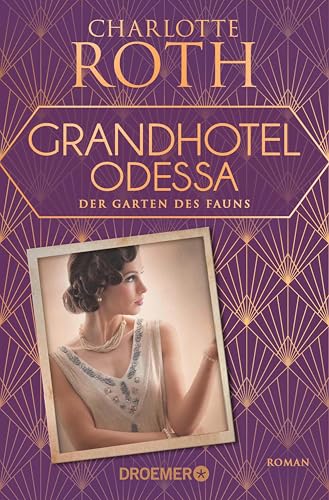 Grandhotel Odessa. Der Garten des Fauns: Roman (Die Grandhotel-Odessa-Reihe 2)