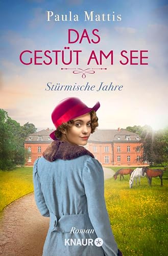 Das Gestüt am See. Stürmische Jahre: Roman (Die Gestüts-Saga 1)