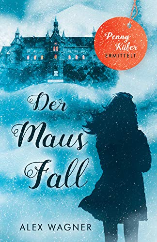 Der Maus Fall (Penny Küfer ermittelt 6)