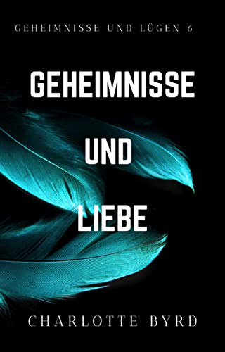 Geheimnisse und Liebe (Geheimnisse und Lügen 6)