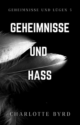 Geheimnisse und Hass (Geheimnisse und Lügen 5)