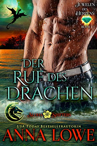 Der Ruf des Drachen (Aloha Shifters: Juwelen des Herzens 1)