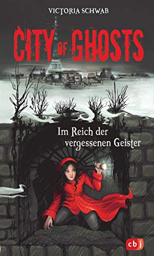 City of Ghosts - Im Reich der vergessenen Geister (Die City of Ghosts-Reihe 2)