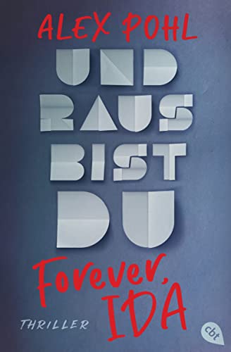 Forever, Ida - Und raus bist du (Die Forever-Ida-Reihe 1)