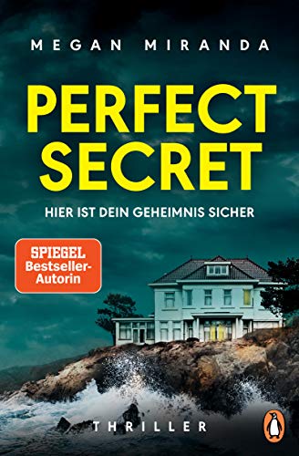 Perfect Secret – Hier ist Dein Geheimnis sicher: Thriller − „Der ultimative Thriller!“ (Reese Witherspoon)