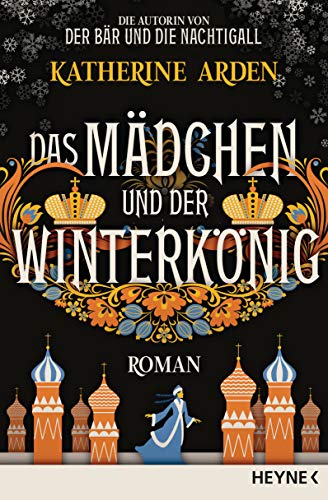 Das Mädchen und der Winterkönig: Roman (Winternacht-Trilogie 2)