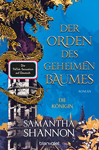 Der Orden des geheimen Baumes - Die Königin: Roman - Starke Heldinnen treffen auf gefährliche Drachen – die TikTok-Sensation auf Deutsch! ("The Priory of the Orange Tree"-Saga 2)