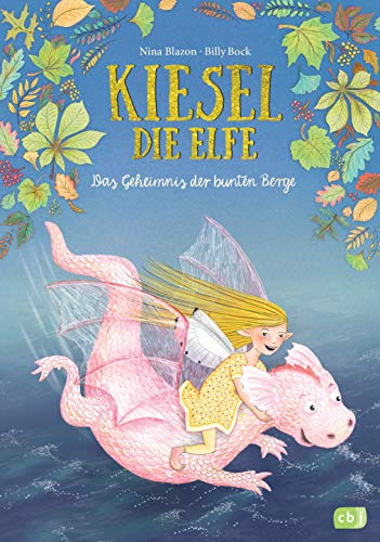 Kiesel, die Elfe - Das Geheimnis der bunten Berge (Die Kiesel die Elfe-Reihe 4)