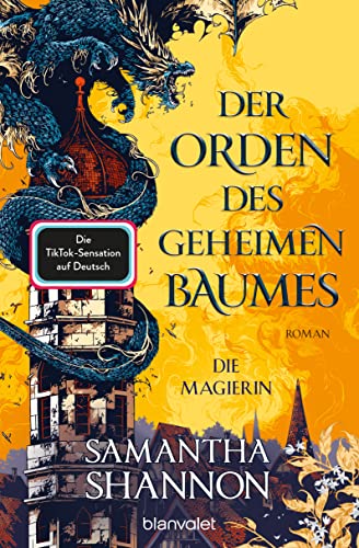 Der Orden des geheimen Baumes - Die Magierin: Roman - Starke Heldinnen treffen auf gefährliche Drachen – die TikTok-Sensation auf Deutsch! ("The Priory of the Orange Tree"-Saga 1)