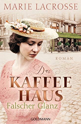 Das Kaffeehaus - Falscher Glanz: Roman (Die Kaffeehaus-Saga 2)