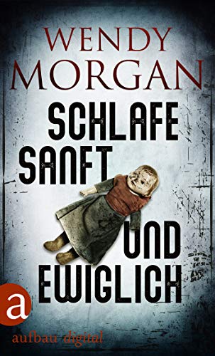Schlafe sanft und ewiglich (Wendy Morgan Thriller 2)