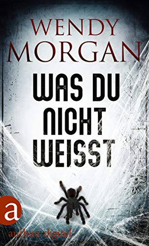 Was du nicht weißt (Wendy Morgan Thriller 6)