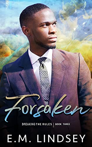 Forsaken (Breaking the Rules Book 3)