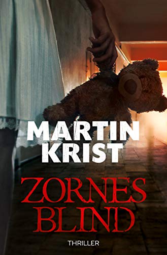 Zornesblind: Thriller (Kommissar Kalkbrenner 1)