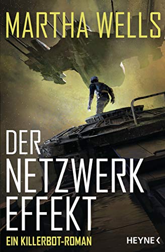 Der Netzwerkeffekt: Ein Killerbot-Roman (Killerbot-Reihe 2)