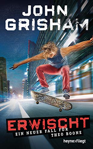 Erwischt: ein neuer Fall für Theo Boone (Jugendbücher - Theo Boone 7)