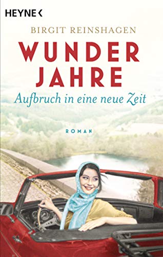 Wunderjahre - Aufbruch in eine neue Zeit: Roman