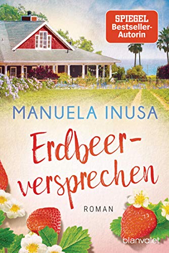 Erdbeerversprechen: Roman (Kalifornische Träume 4)