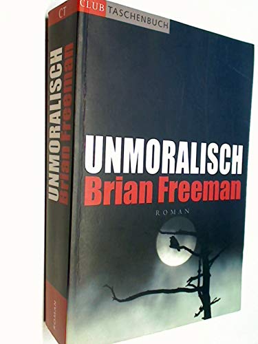 Unmoralisch : Kriminalroman
