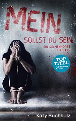 Mein sollst du sein!: Ein Delmenhorst Thriller