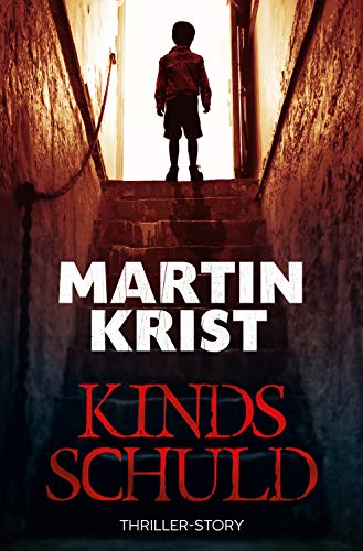 Kindsschuld: Thriller (Kommissar Kalkbrenner 6)