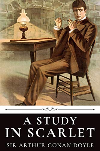 A Study in Scarlet by Sir Arthur Conan Doyle