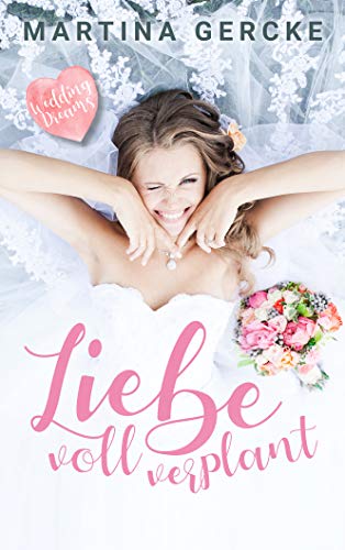 Liebe voll verplant: Wedding Dreams
