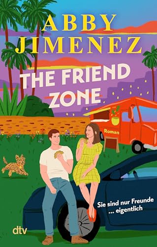 The Friend Zone: Roman | Der herzzerreißende Friends-to-Lovers-Liebesroman der SPIEGEL-Bestsellerautorin von ›Just for the Summer‹