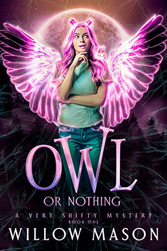 Owl or Nothing: A Very Shifty Mystery