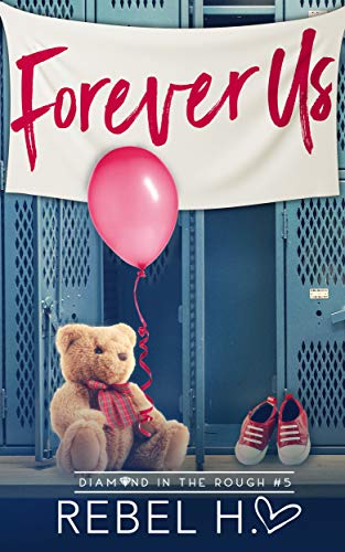 Forever Us: A Grumpy Sunshine Romance (Diamond In The Rough Book 5)