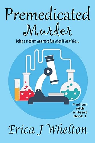Premedicated Murder: A Psychic Mystery (A Medium with a Heart Paranormal Mystery Series Book 1)