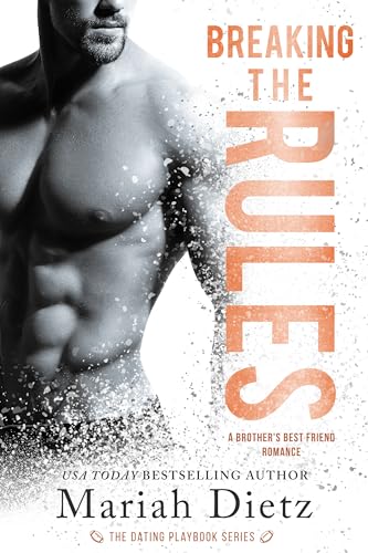 Breaking the Rules: A Brother's Best Friend Sports Romance (The Dating Playbook Book 2)